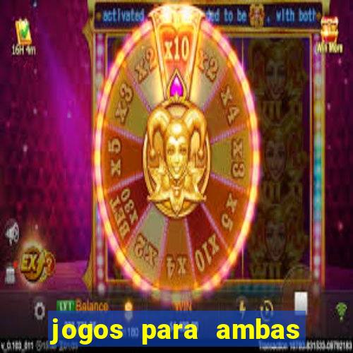 jogos para ambas marcam hoje